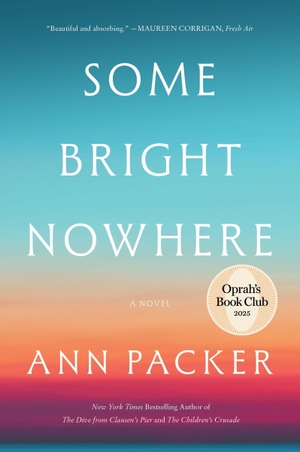 Packer, Ann. Some Bright Nowhere. HarperCollins, 2026.