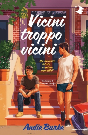 Burke, Andie. Vicini troppo vicini. Mondadori, 2026.