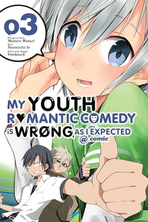 Watari, Wataru. My Youth Romantic Comedy Is Wrong, as I Expected @ Comic, Vol. 3 (Manga) - Volume 3. Yen Press, 2016.