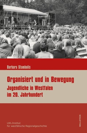 Stambolis, Barbara. Organisiert und in Bewegung - Jugendliche in Westfalen im 20. Jahrhundert. Wallstein Verlag GmbH, 2026.