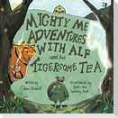 Mighty Me Adventures with Alf and his Tigersome Tea