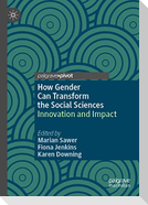 How Gender Can Transform the Social Sciences