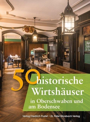 Gürtler, Franziska / Schmidt, Bastian et al. 50 historische Wirtshäuser in Oberschwaben und am Bodensee. Pustet, Friedrich GmbH, 2017.