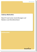 Basel II und seine Auswirkungen auf Banken und Kreditnehmer