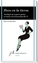 Peces en la tierra : antología de mujeres poetas en torno a la Generación del 27