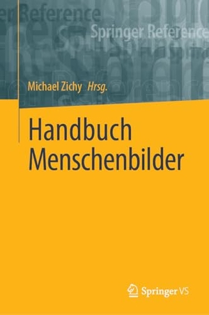 Zichy, Michael (Hrsg.). Handbuch Menschenbilder. Springer Fachmedien Wiesbaden, 2023.