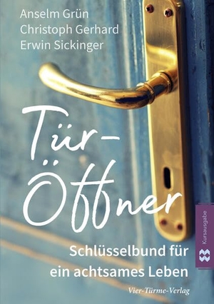 Grün, Anselm / Gerhard, Christoph et al. Tür-Öffner - Schlüsselbund für ein achtsames Leben. Vier Tuerme GmbH, 2024.