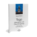 Yoga - Lebenskunst und Erleuchtungsweg