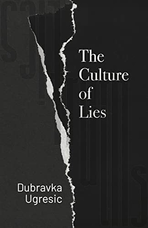 Ugresic, Dubravka. Culture of Lies. Open Letter, 2024.