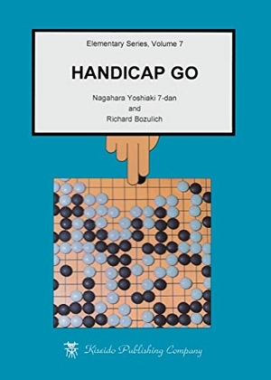 Yoshiaki, Nagahara / Richard Bozulich. Handicap Go. Kiseido, 2016.