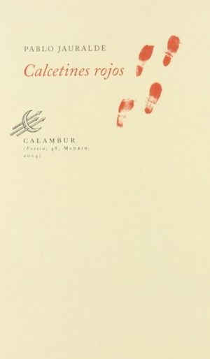 Jauralde Pou, Pablo. Calcetines rojos. Calambur Editorial, S.L., 2004.