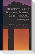 Herodotus, the Seventh, Eighth, & Ninth Books