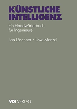 Löschner, J. / U. Menzel. Künstliche Intelligenz - Ein Handwörterbuch für Ingenieure. Springer Berlin Heidelberg, 1993.