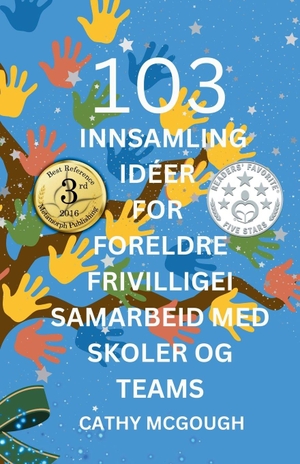 McGough, Cathy. 103 Innsamling Idéer for Foreldre Frivilligei Samarbeid Med Skoler Og Teams Norwegian Edition. Cathy McGough (Stratford Living Publishing), 2026.
