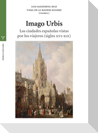 Imago urbis : las ciudades españolas vistas por los viajeros, siglos XVI-XIX