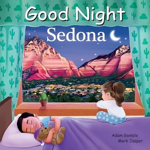 Gamble, Adam / Mark Jasper. Good Night Sedona. Good Night Books, 2024.