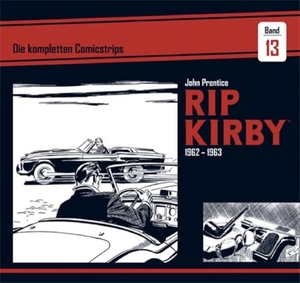 Prentice, John / Fred Dickenson. Rip Kirby: Die kompletten Comicstrips / Band 13 1962 - 1963. Bocola Verlag GmbH, 2023.