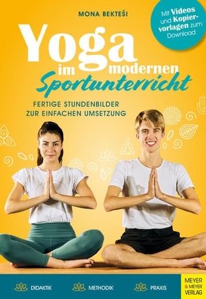 Bektesi, Mona. Yoga im modernen Sportunterricht - Fertige Stundenbilder zur einfachen Umsetzung. Meyer + Meyer Fachverlag, 2022.
