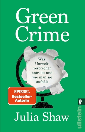 Shaw, Julia. Green Crime - Was Umweltverbrecher antreibt und wie man sie aufhält. Ullstein Taschenbuchvlg., 2026.
