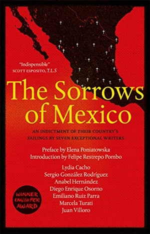 Hernandez, Anabel / Osorno, Diego Enrique et al. The Sorrows of Mexico. Quercus Publishing, 2017.