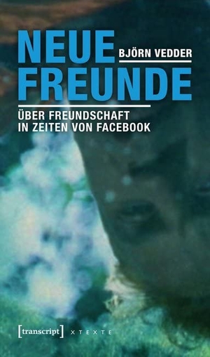 Vedder, Björn. Neue Freunde. transcript Verlag, 2025.