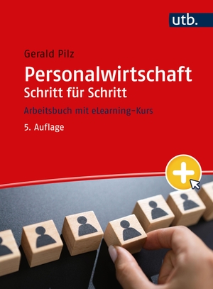 Pilz, Gerald. Personalwirtschaft Schritt für Schritt - Arbeitsbuch mit eLearning-Kurs. UTB GmbH, 2023.