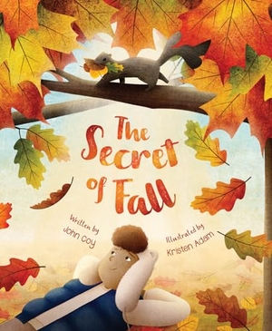 Coy, John. The Secret of Fall. Sleeping Bear Press, 2024.