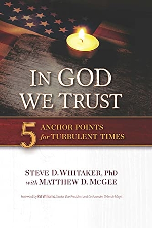 Whitaker / Matthew D McGee. In God We Trust - 5 Anchor Points for Turbulent Times. Higherlife Development Service, 2016.
