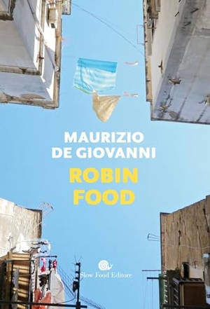 De Giovanni, Maurizio. Robin food. Slow Food, 2024.
