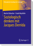 Soziologisch denken mit Jacques Derrida