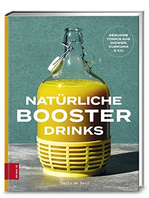 Ruijt, Tanita de. Natürliche Booster Drinks - Gesunde Tonics aus Ingwer, Kurkuma & Co.. ZS Verlag, 2018.
