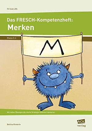 Rinderle, Bettina. Das FRESCH-Kompetenzheft: Merken - Mit tollen Übungen die vierte Strategie intensiv trainieren (3. und 4. Klasse). scolix, 2024.