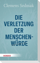 Die Verletzung der Menschenwürde