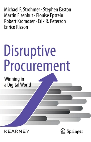 Strohmer, Michael F. / Easton, Stephen et al. Disruptive Procurement - Winning in a Digital World. Springer-Verlag GmbH, 2020.