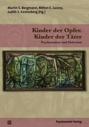 Bergmann, Martin S. / Milton E. Jucovy et al (Hrsg.). Kinder der Opfer. Kinder der Täter - Psychoanalyse und Holocaust. Psychosozial Verlag GbR, 2016.