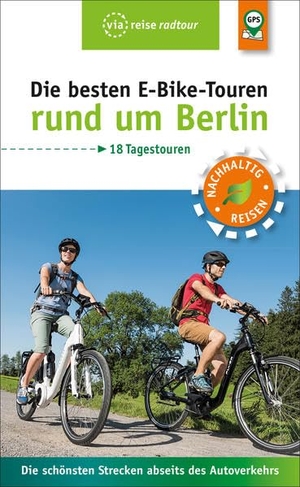 Wiebrecht, Ulrike. Die besten E-Bike-Touren rund um Berlin - Die schönsten Strecken abseits des Autoverkehrs. Viareise Vlg. K. Scheddel, 2021.