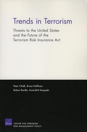 Chalk, Peter / Hoffman, Bruce et al. Trends in Terrorism - Threats to the Inited States and the Future of the Terrorism Risk Insurance ACT. RAND Corporation, 2005.