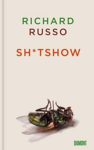 Russo, Richard. Sh*tshow - Erzählung. DuMont Buchverlag GmbH, 2020.