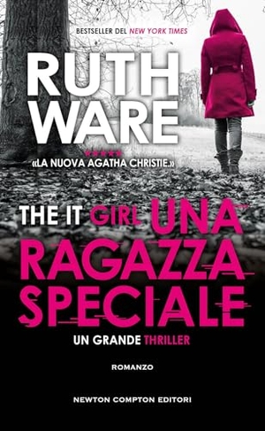 Ware, Ruth. Una ragazza speciale. The It Girl. Newton Compton Editori, 2025.