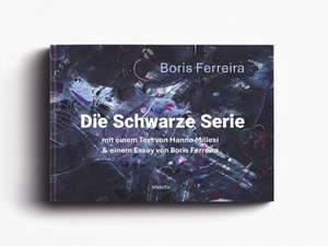 Fereira, Boris / Hanno Millesi. Boris Fereira - Schwarze Serie. KRAUTin Verlag, 2026.