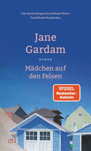 Gardam, Jane. Mädchen auf den Felsen - Roman | Ein flirrender Sommerroman an der englischen Küste. dtv Verlagsgesellschaft, 2024.