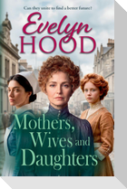Mothers, Wives and Daughters