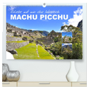Erlebe mit mir das Inkareich Machu Picchu (hochwertiger Premium Wandkalender 2025 DIN A2 quer), Kunstdruck in Hochglanz