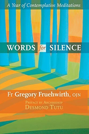 Fruehwirth, Gregory / Desmond Tutu. Words for Silence - A Year Of Contemplative Meditations. SPCK Publishing, 2008.