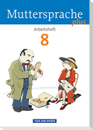 Muttersprache plus 8. Schuljahr. Arbeitsheft für Berlin, Brandenburg, Mecklenburg-Vorpommern, Sachsen-Anhalt, Thüringen