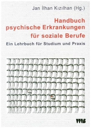 Kizilhan, Jan Ilhan (Hrsg.). Handbuch psychische Erkrankungen für soziale Berufe - Ein Lehrbuch für Studium und Praxis. VWB-Verlag, 2015.