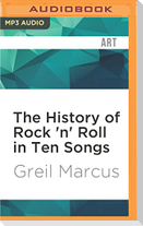 The History of Rock 'n' Roll in Ten Songs
