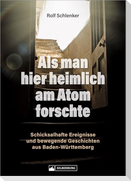 Als man hier heimlich am Atom forschte