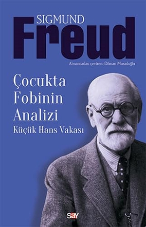 Freud, Sigmund. Cocukta Fobinin Analizi. Say Yayinlari, 2024.