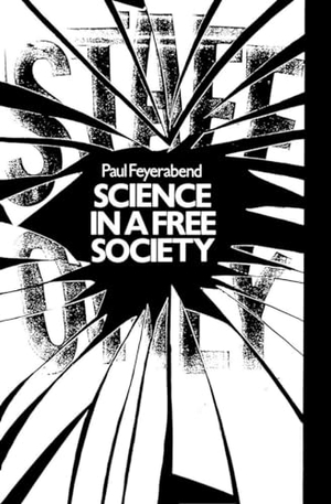 Feyerabend, Paul. Science in a Free Society. Verso, 1978.